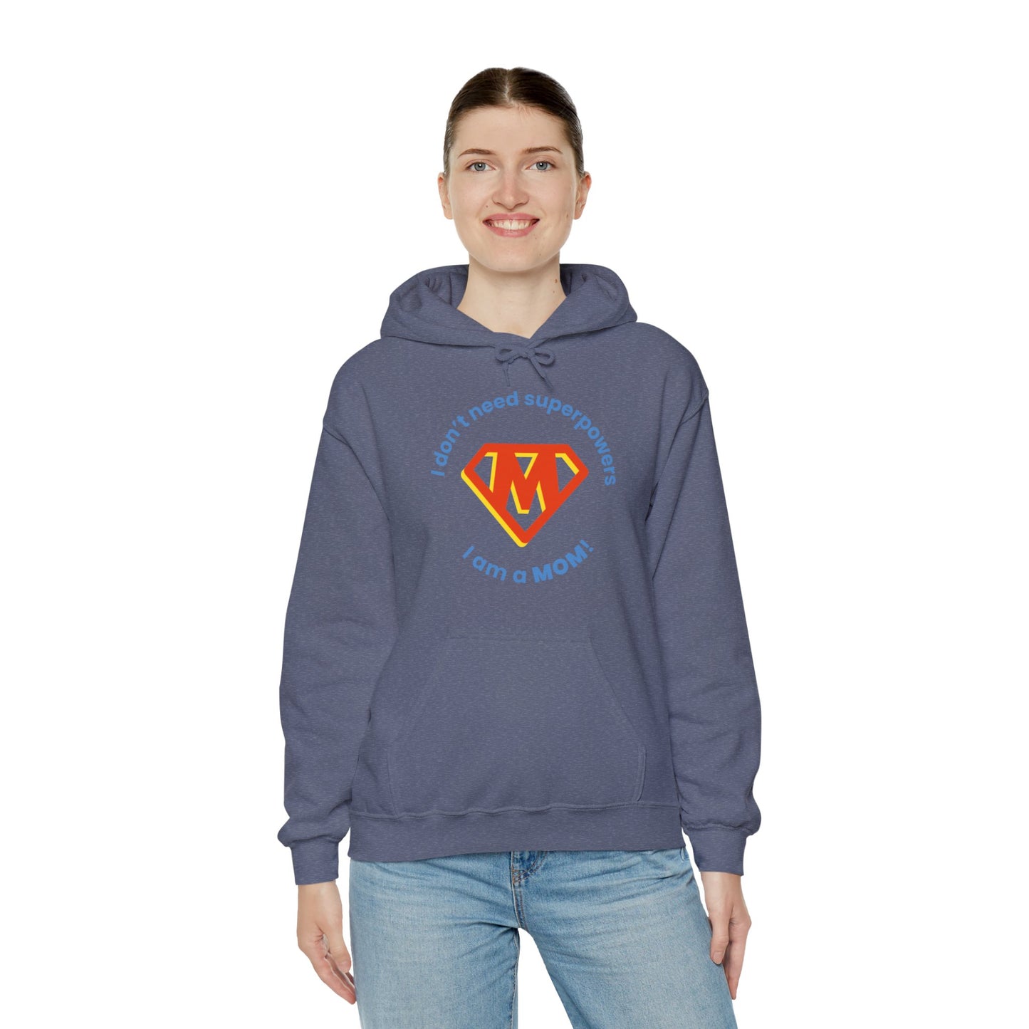 I Don't Need Superpowers I Am A Mom Mothers Day Hoodie