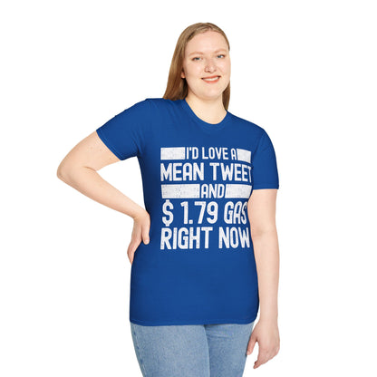 Funny Id Love A Mean Tweet And 1.79 Gas Right Now Trump 2024 Fathers Day T-Shirt