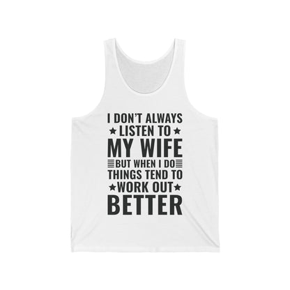 I Dont Always Listen To My Wife Funny Wife Husband Lovers Tank Top