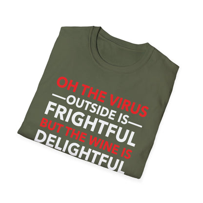 Funny Oh The Outside Is Frightful But The Wine Is Delightful T-Shirt Men Women