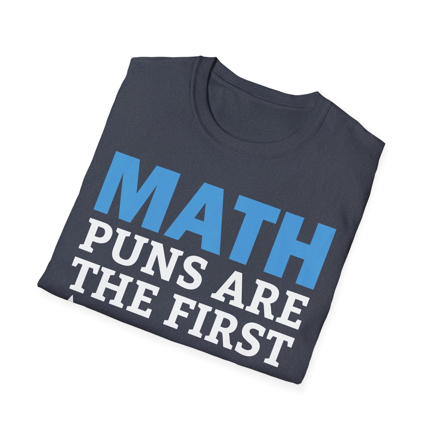 Funny Math Puns are The First Sine of Madness Mathematics Nerd Nerdy T-Shirt Men