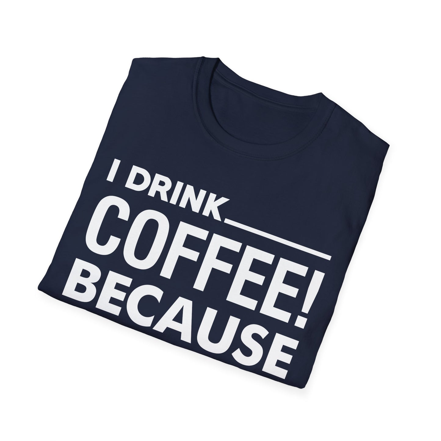 Funny I Drink Coffee! Because Adulting is Hard Sarcastic Sarcasm T-Shirt Men Women