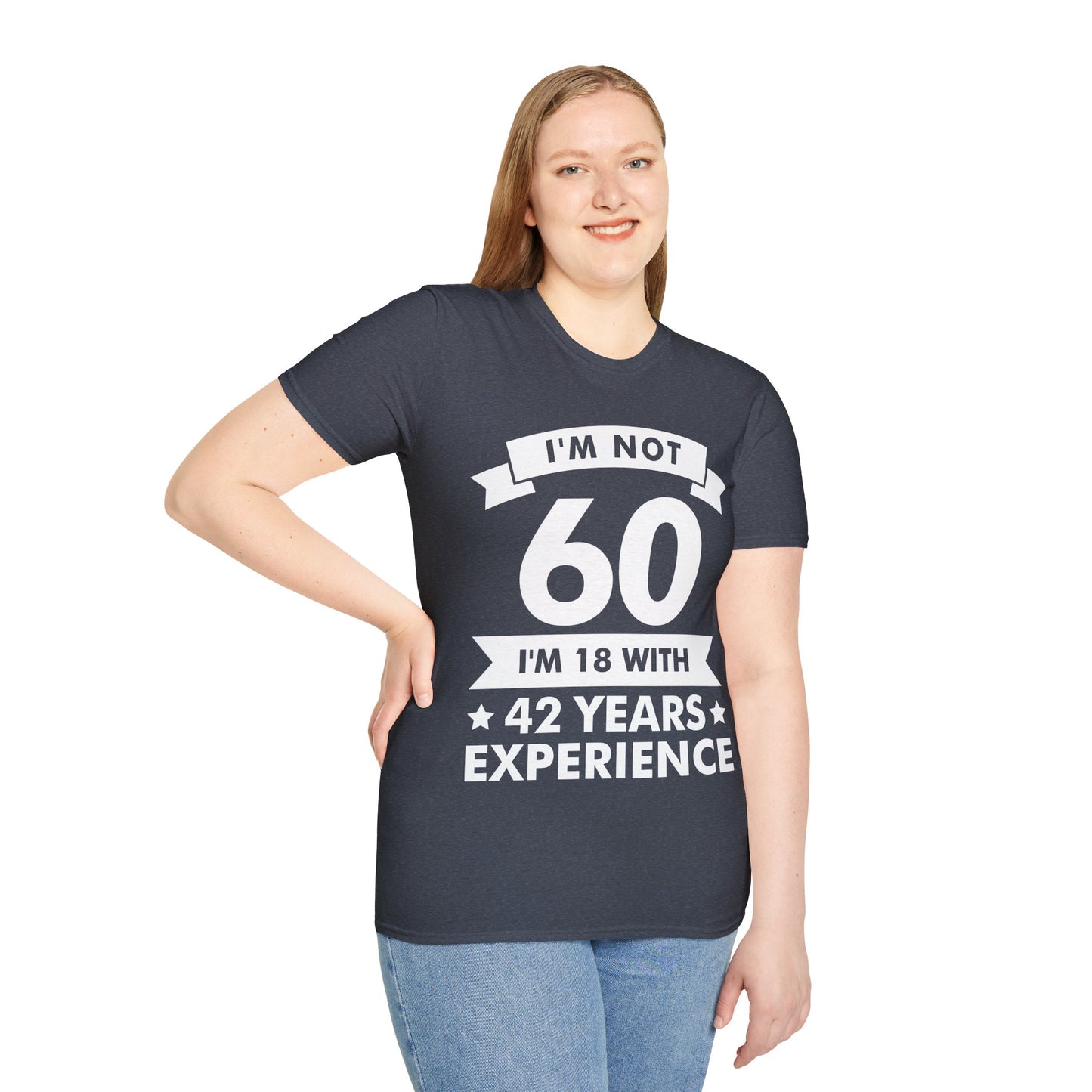 Funny I'm Not 60 Experience 60th Birthday Gift T-Shirt Men Women