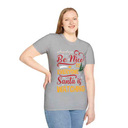 Funny Be Nice To Everyone Santa Is Watching Christmas Xmas Novelty T-Shirt Men Women