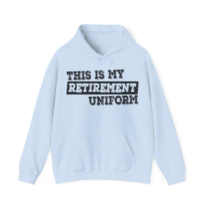 Funny This Is My Retirement Uniform Retired Plan Men Women Hoodie