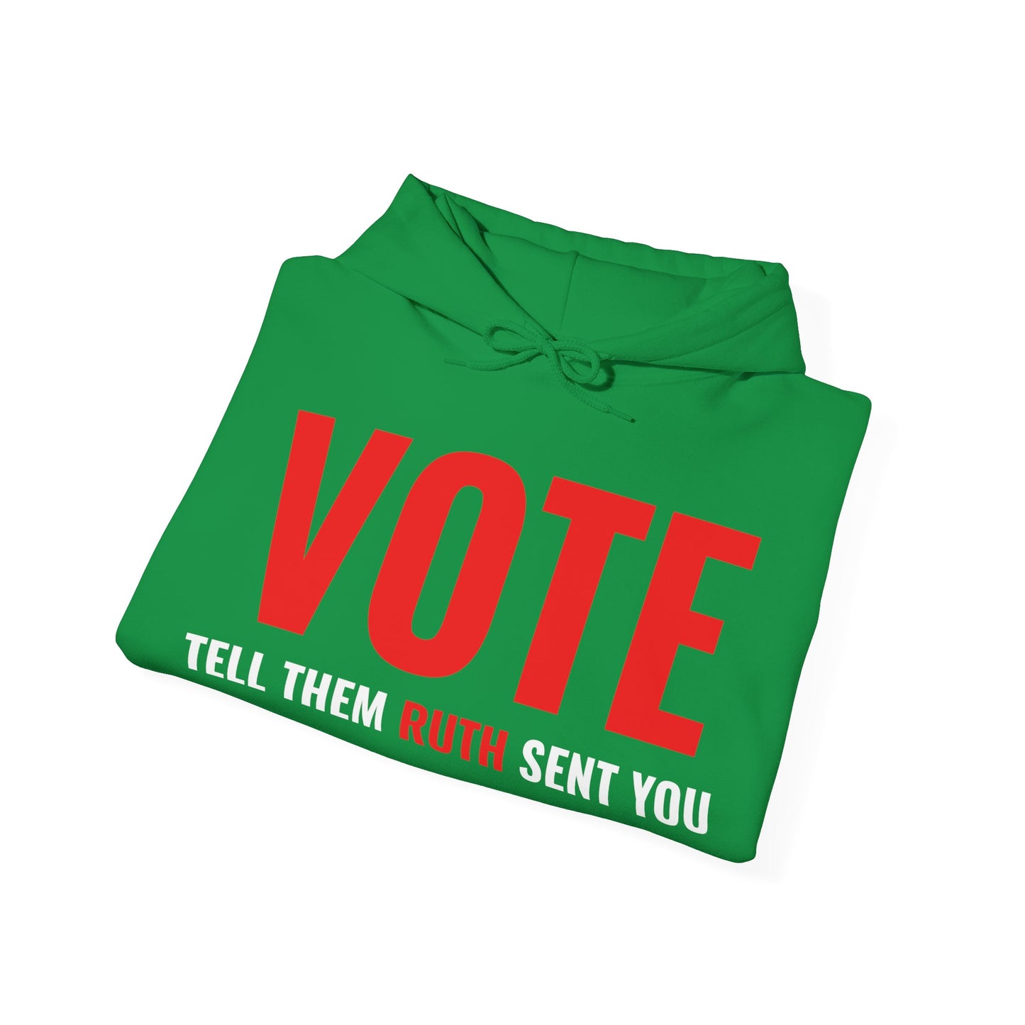 Vote Tell Them Ruth Sent You Funny American Women Saying Hoodie For Men Women Hoodie