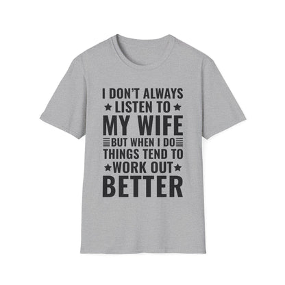 I Dont Always Listen To My Wife Funny Wife Husband Lovers T-Shirt