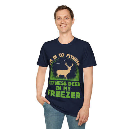 I'm Into Fitness Fit 'ness Deer Into My Freezer Funny Hunting T-Shirt For Men Women