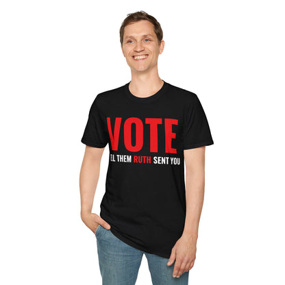 Vote Tell Them Ruth Sent You Funny American Women Saying T-Shirt For Men Women T-Shirt