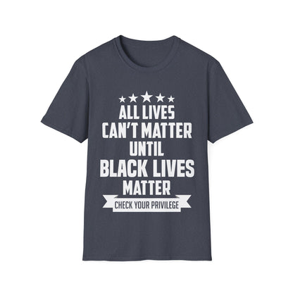 All Lives Can't Matter Until Black Lives Matter George Floyd Justice Peac