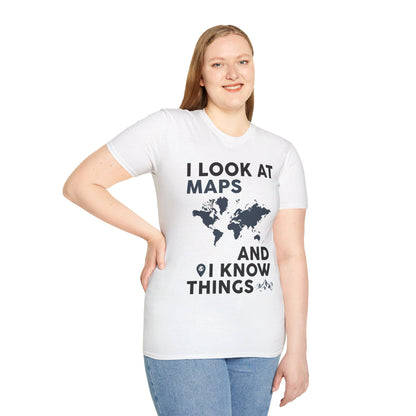 Funny I look At Maps and I Know Things Teacher Geographer Geography T-Shirt For Men Women T-Shirt