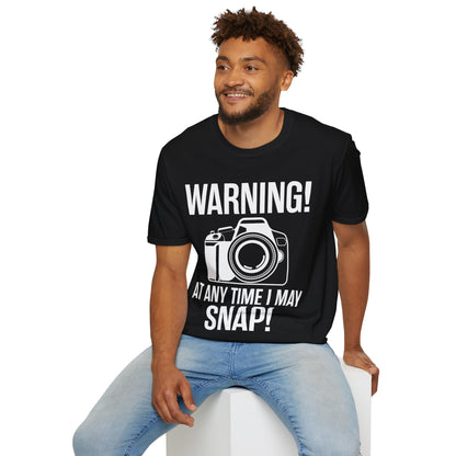 Warning At Any Time I May Snap Camera Photography Funny Photographer T-Shirt Men Women