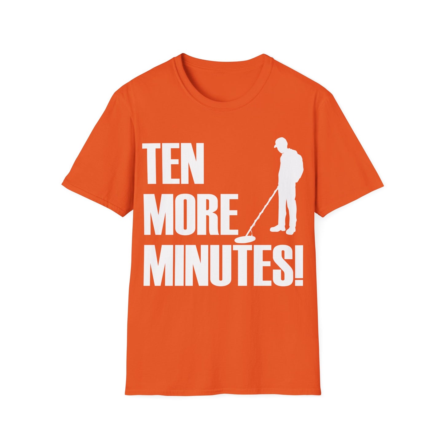 Ten More Minutes Metal Detecting Treasure Hunt Detectorist T-Shirt