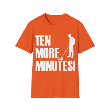 Ten More Minutes Metal Detecting Treasure Hunt Detectorist T-Shirt