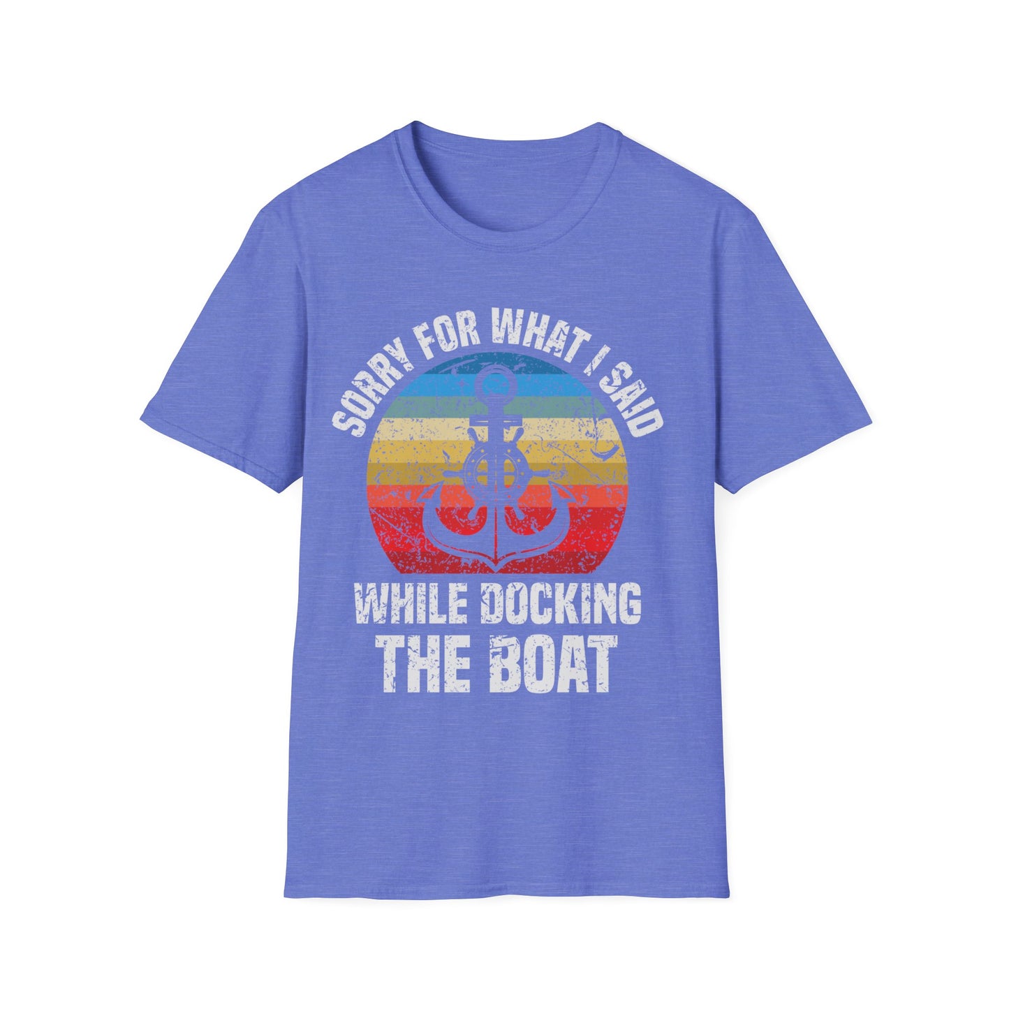 Funny Sorry for What I Said While Docking The Boat Sarcastic T-Shirt