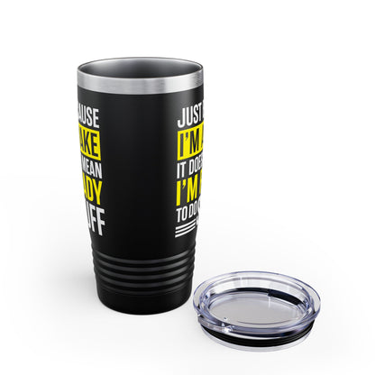 Just Because I'm Awake Lazy Funny Saying Tweens and Teens Tumbler For Men Women