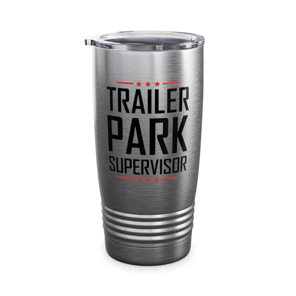 Trailer Park Supervisor Hillbilly Party Funny Trailer Tumbler For Women