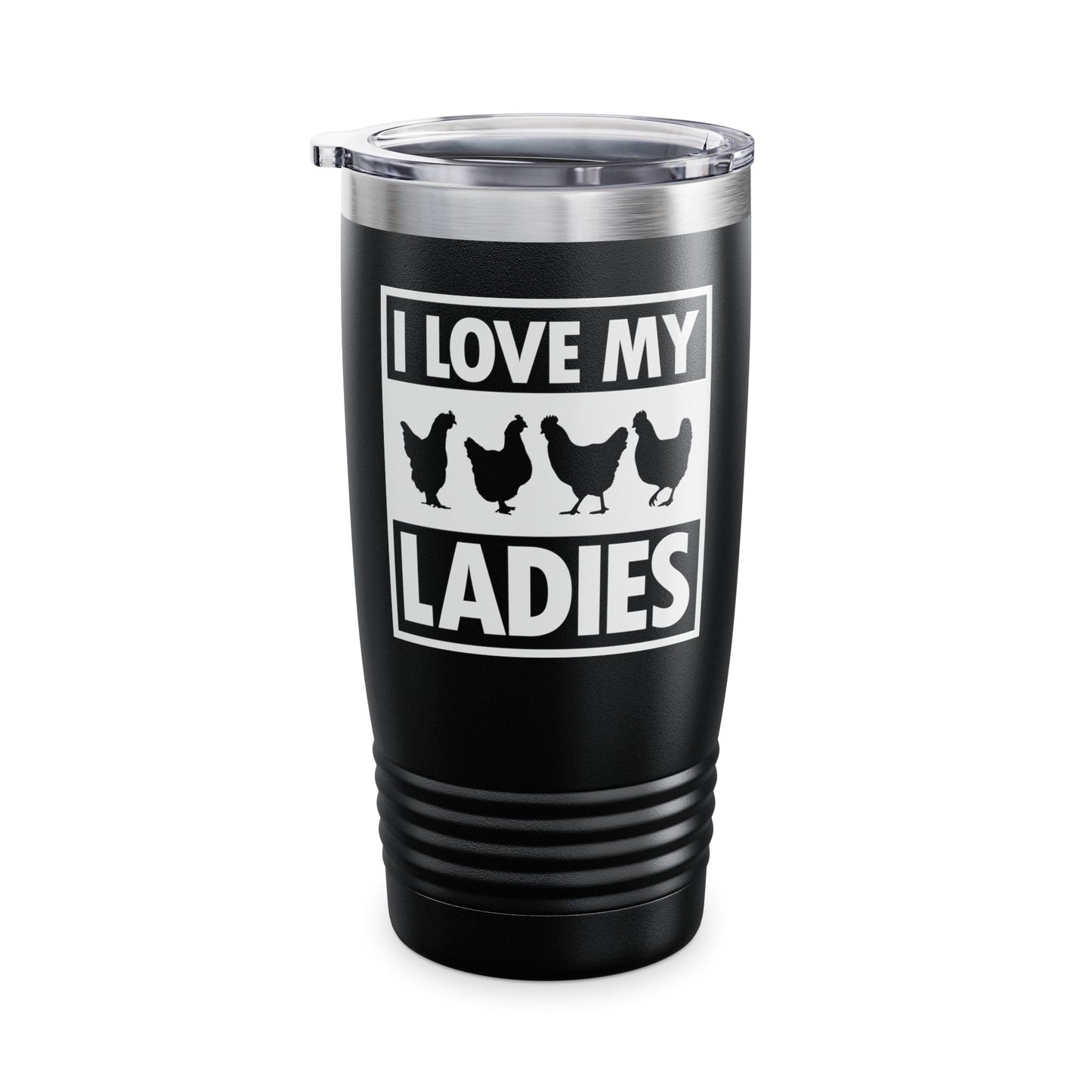 I Love My Ladies Farmer Chicken Owner Funny Chickens Tumbler Men Women