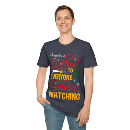 Funny Be Nice To Everyone Santa Is Watching Christmas Xmas Novelty T-Shirt Men Women