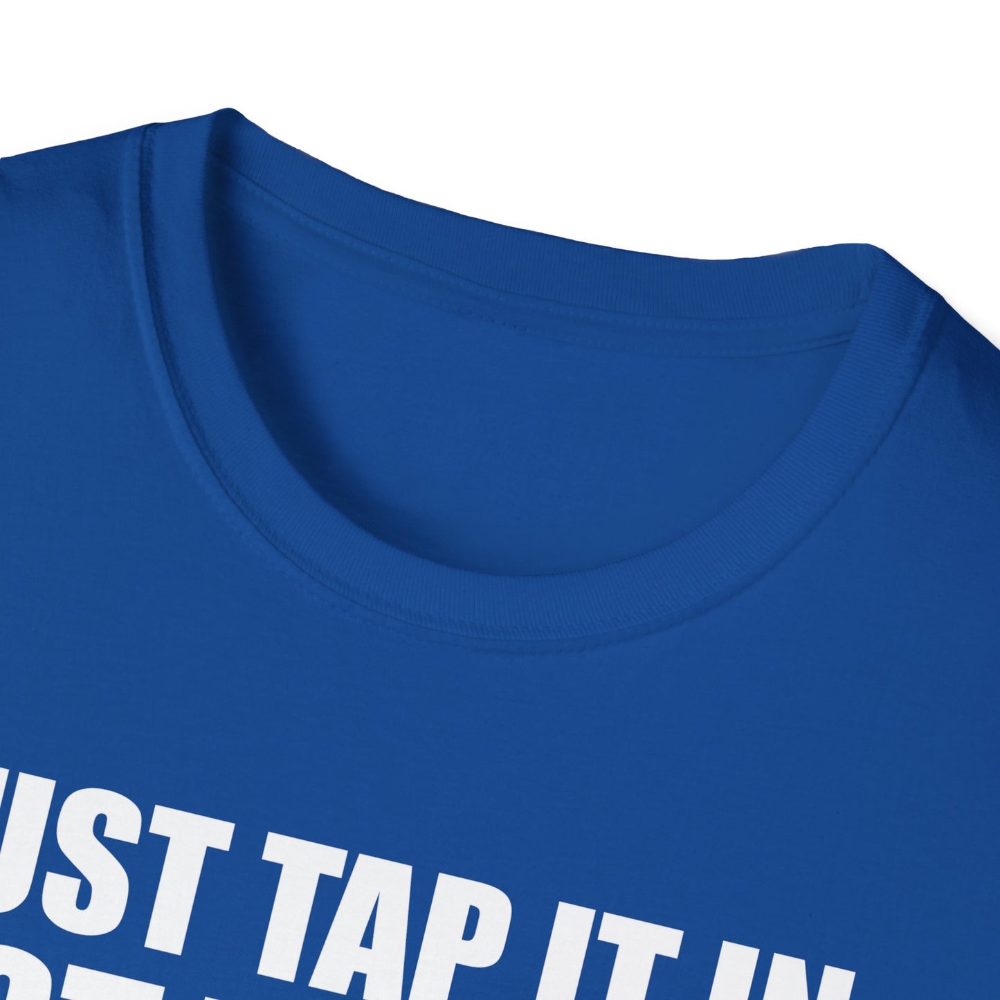 Just Tap It In Just Tap It In Give It A Little Tappy Tap Funny Golfer T-Shirt For Men WomenT-Shirt