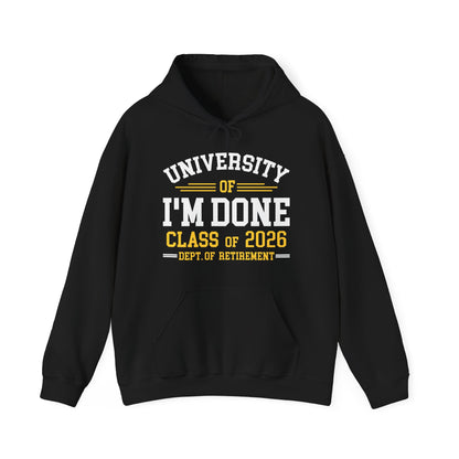 Funny University Of I'm Done Retirement Class of 2026 Career Graduation Hoodie For Men Women
