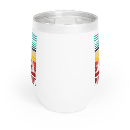 I Hate Pulling Out Camper RV Camping Trailer Funny Gift Chill Wine Tumbler