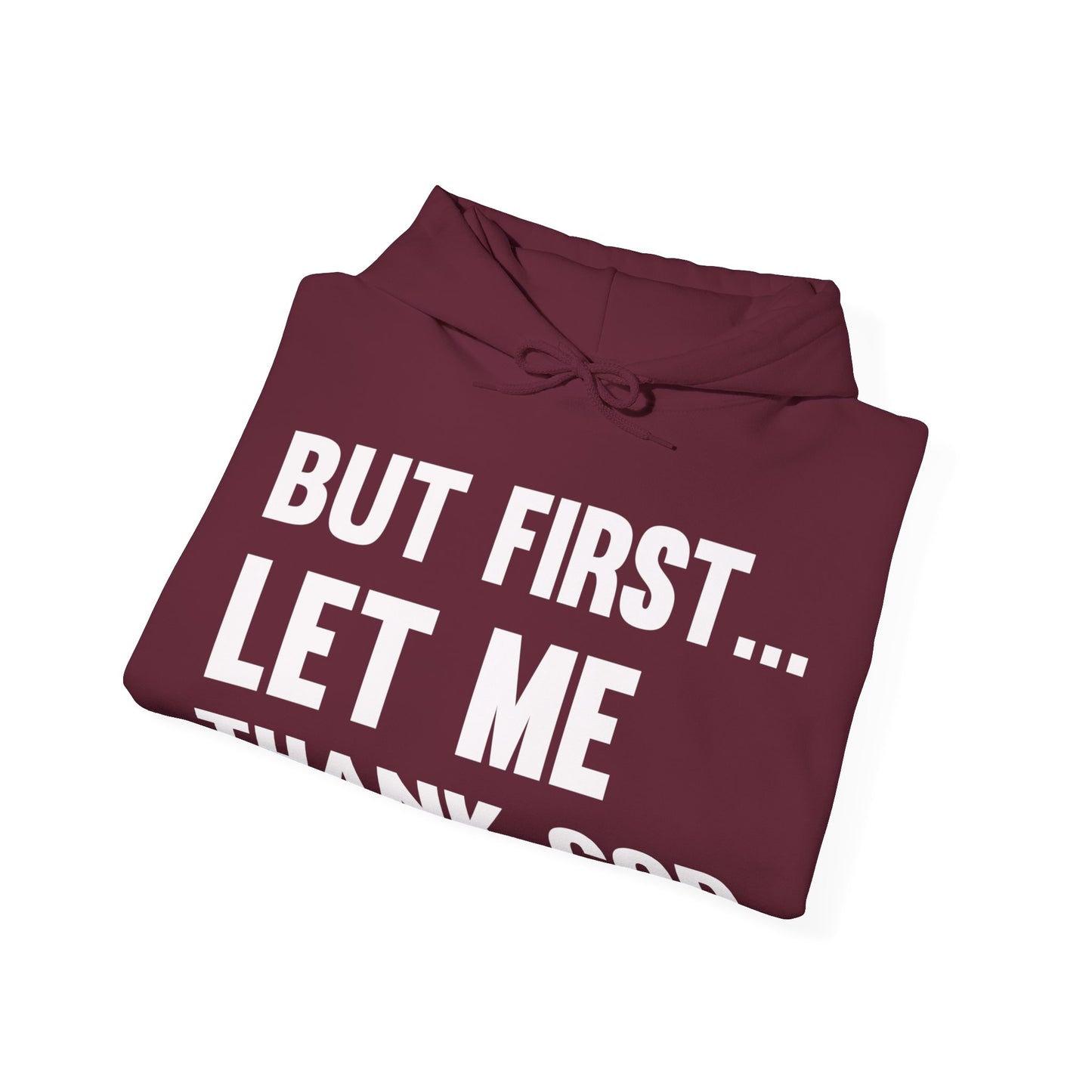 But First Let Me Thank God Hoodie For Men Women Hoodie