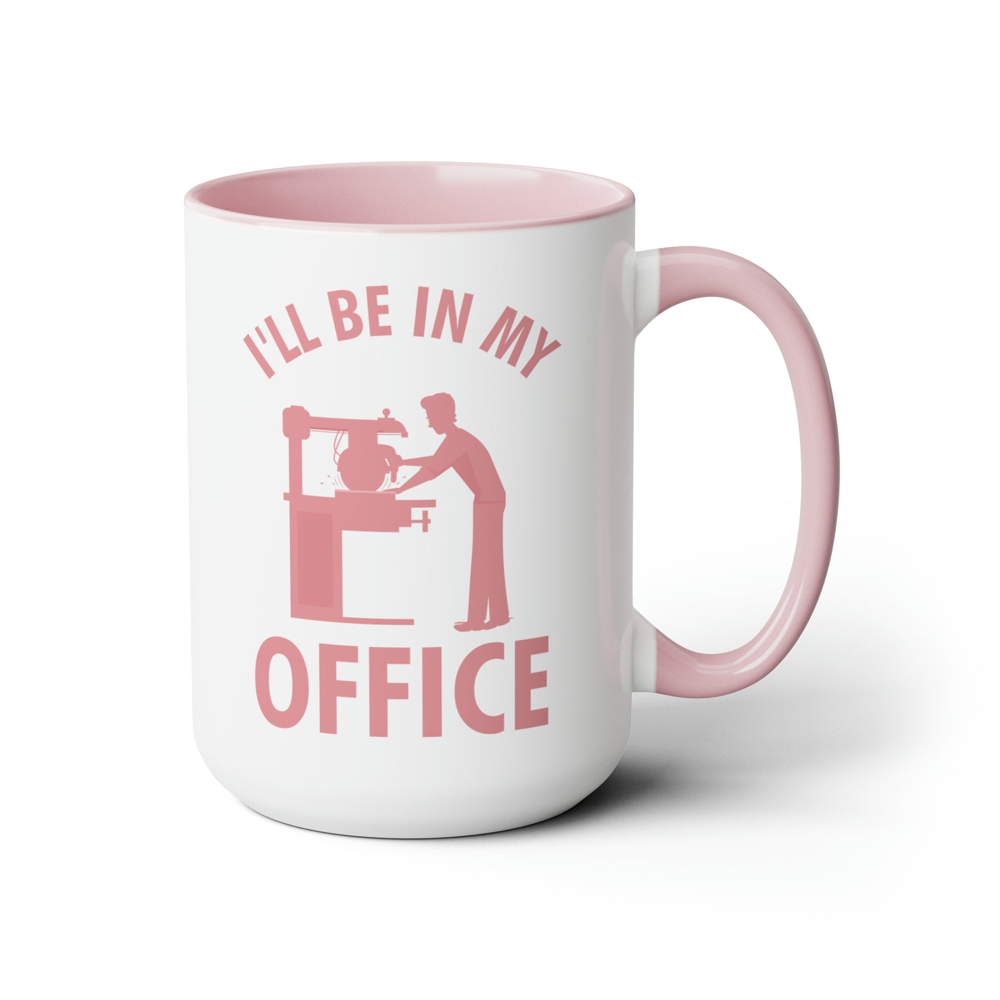 I'll Be In My Office Funny Woodworking Gift Mug For Carpenter Coffee Mug