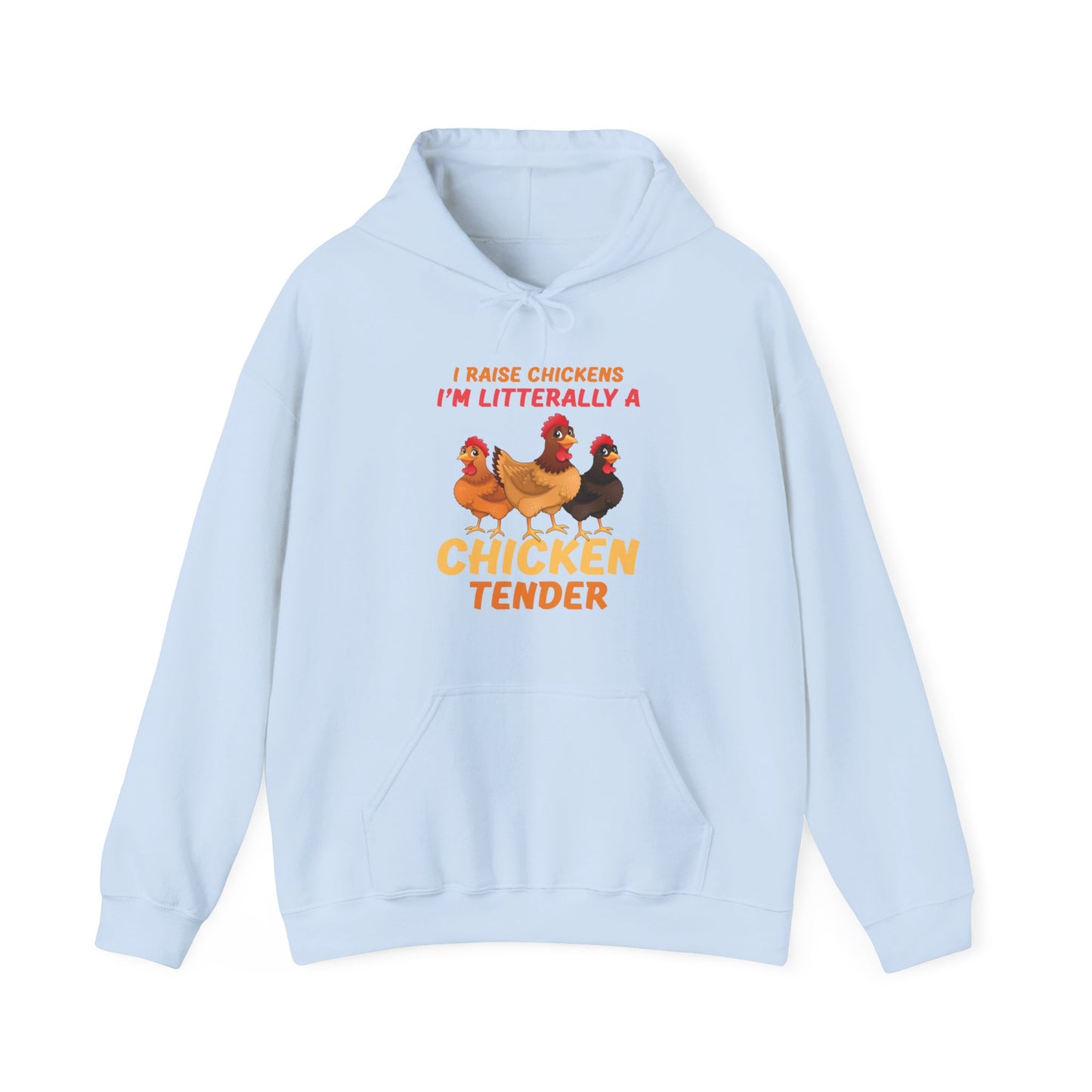 Funny I Raise Chickens I'm Literally a Chicken Tender Funny Farmer Hoodie For Men Women Hoodie