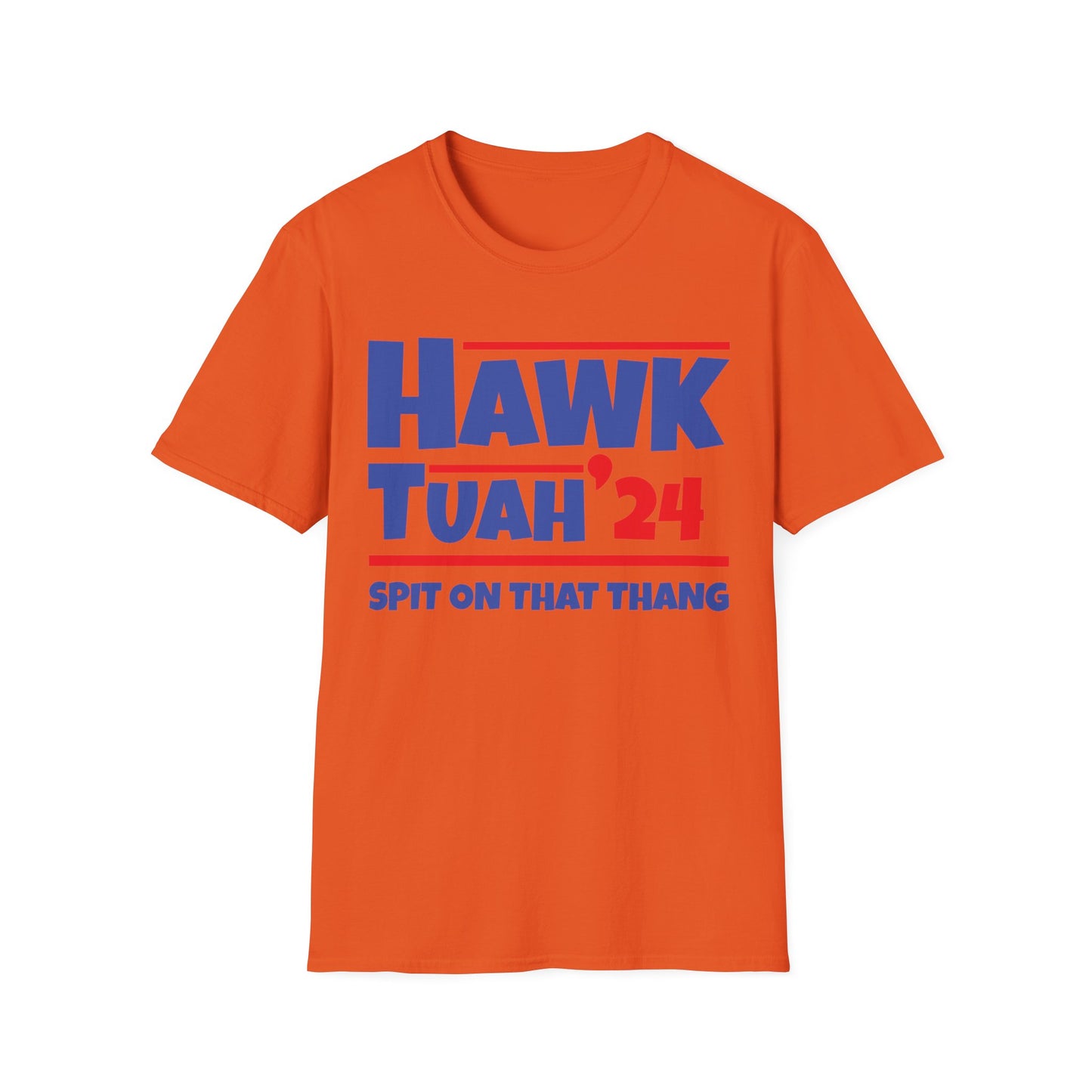 Funny Hawk Tush Spit on that Thang Presidential Candidate Parody T-Shirt For Men Women T-Shirt