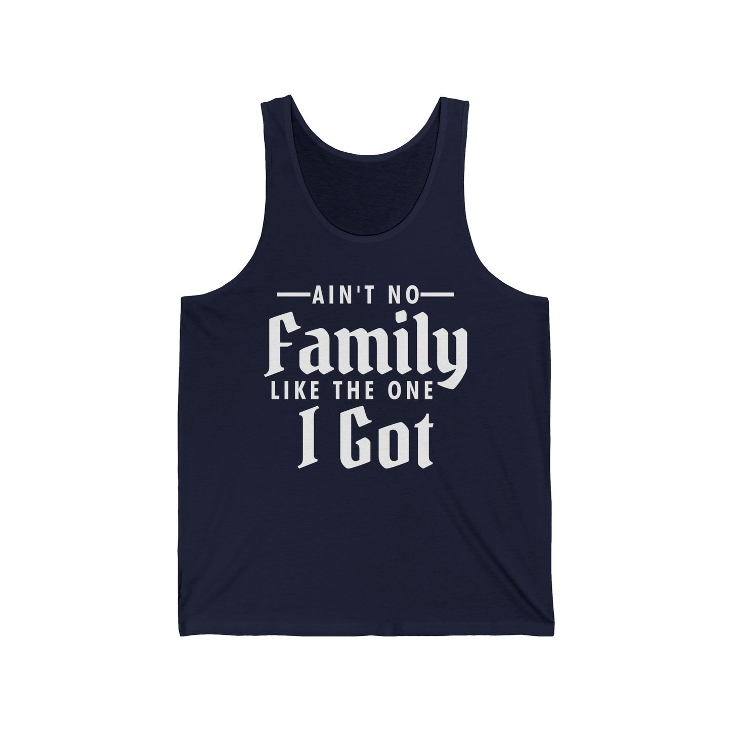 Ain't No Family Like The One I Got Funny Family Reunion Tank Top Men Women