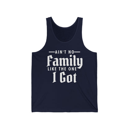 Ain't No Family Like The One I Got Funny Family Reunion Tank Top Men Women