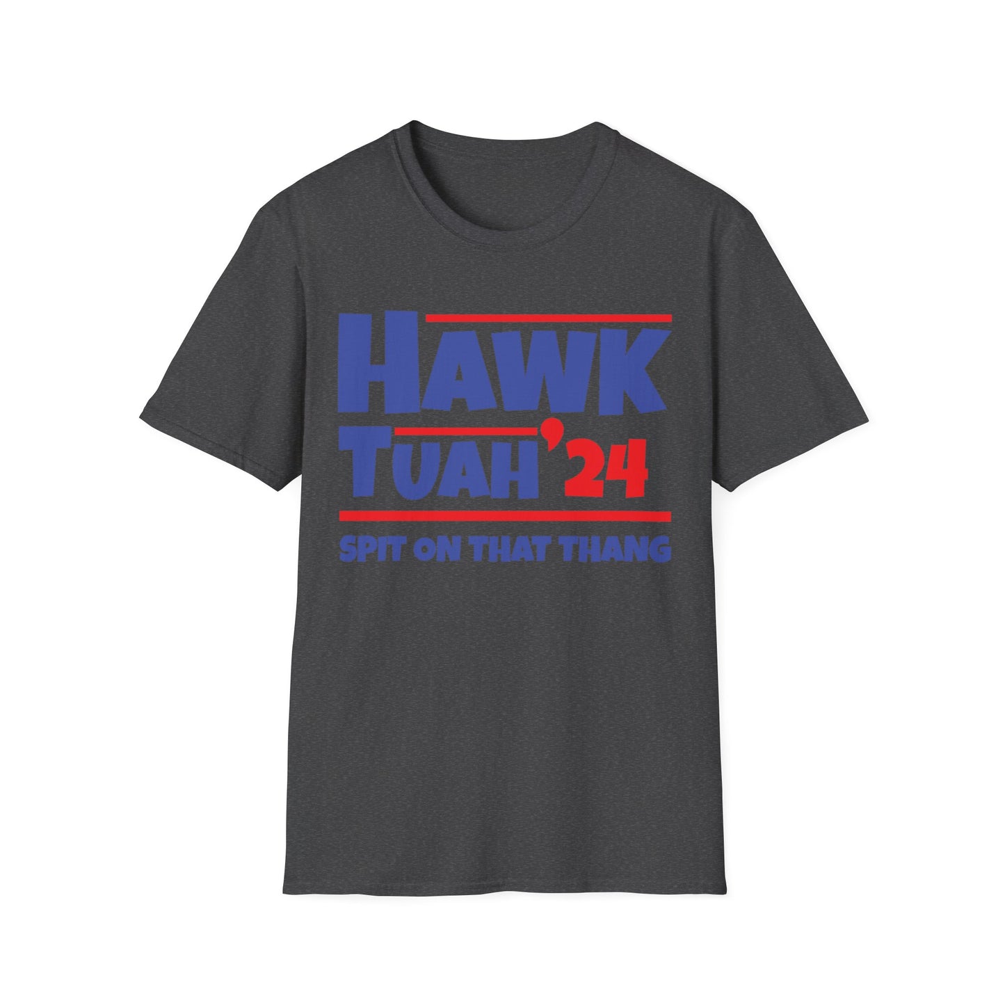 Funny Hawk Tush Spit on that Thang Presidential Candidate Parody T-Shirt For Men Women T-Shirt