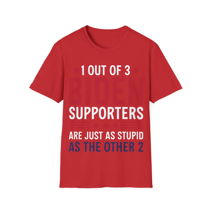 Funny 1 Out Of 3 Biden Supporters Are As Stupid As The Other 2 Anti Biden T-Shirt