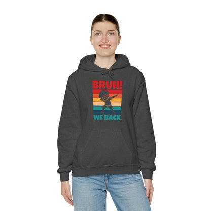 Funny Bruh We Back Teachers Kids Funny Back To School Hoodie