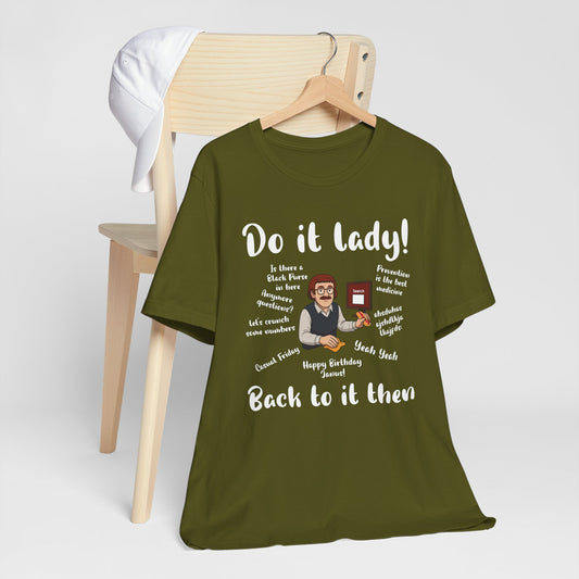 Do it lady! Chit, Trending Funny Saying T-Shirt for Men Women