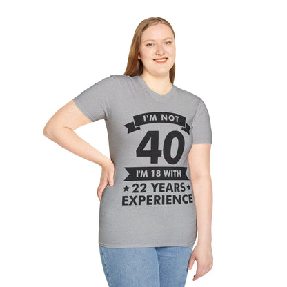 Funny I'm Not 40 Experience 40th Birthday Gift T-Shirt Men Women