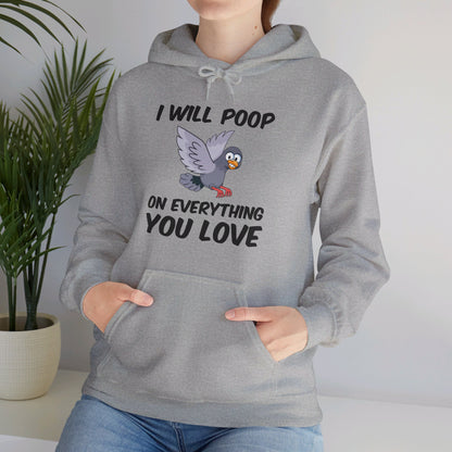 Funny I Will Poop On Everything You Love Birds Sarcastic Hoodie For Men Women Hoodie