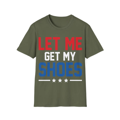 Let Me Get My Shoe Trump 2024 Re Elect President Trump T-Shirt For Men Women T-Shirt