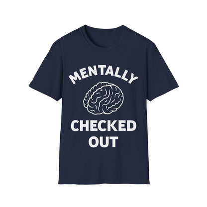 Mentally Checked Out Tee, Funny Mama Life Tee Mother Day T-Shirt