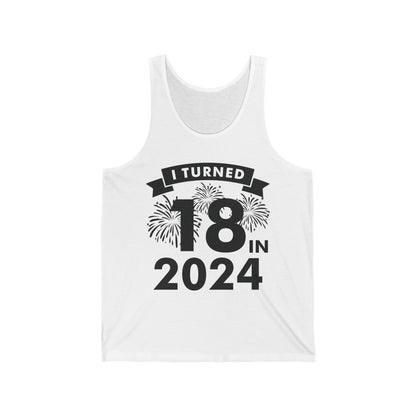 Funny I Turned 18 In 2024 18th Birthday Party Gift Tank Tops For Men Women