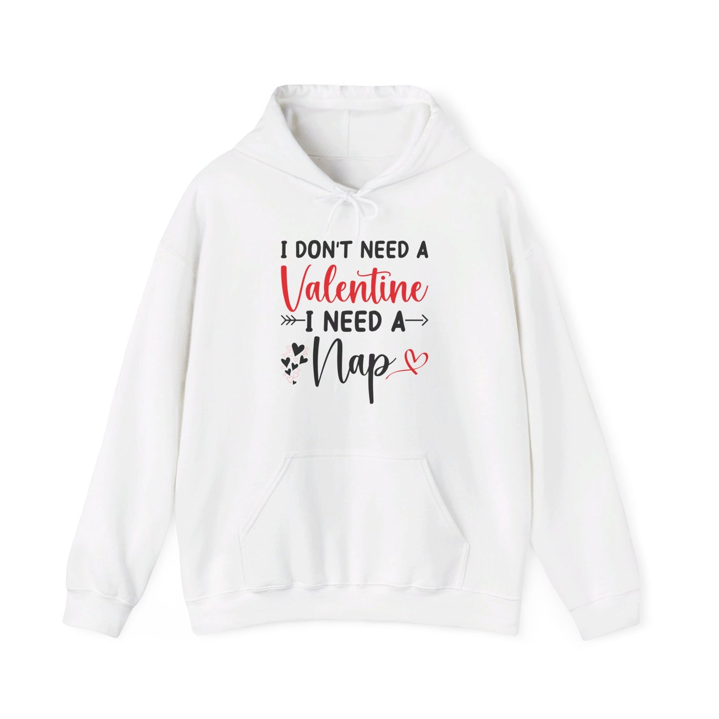 Funny I Don't Need A Valentine I Need A Nap Anti Valentines Day Hoodie For Men Women Hoodie