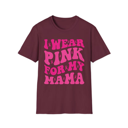I Wear Pink For My Mama Ribbon Breast Cancer Support Squads T-Shirt For Men Women