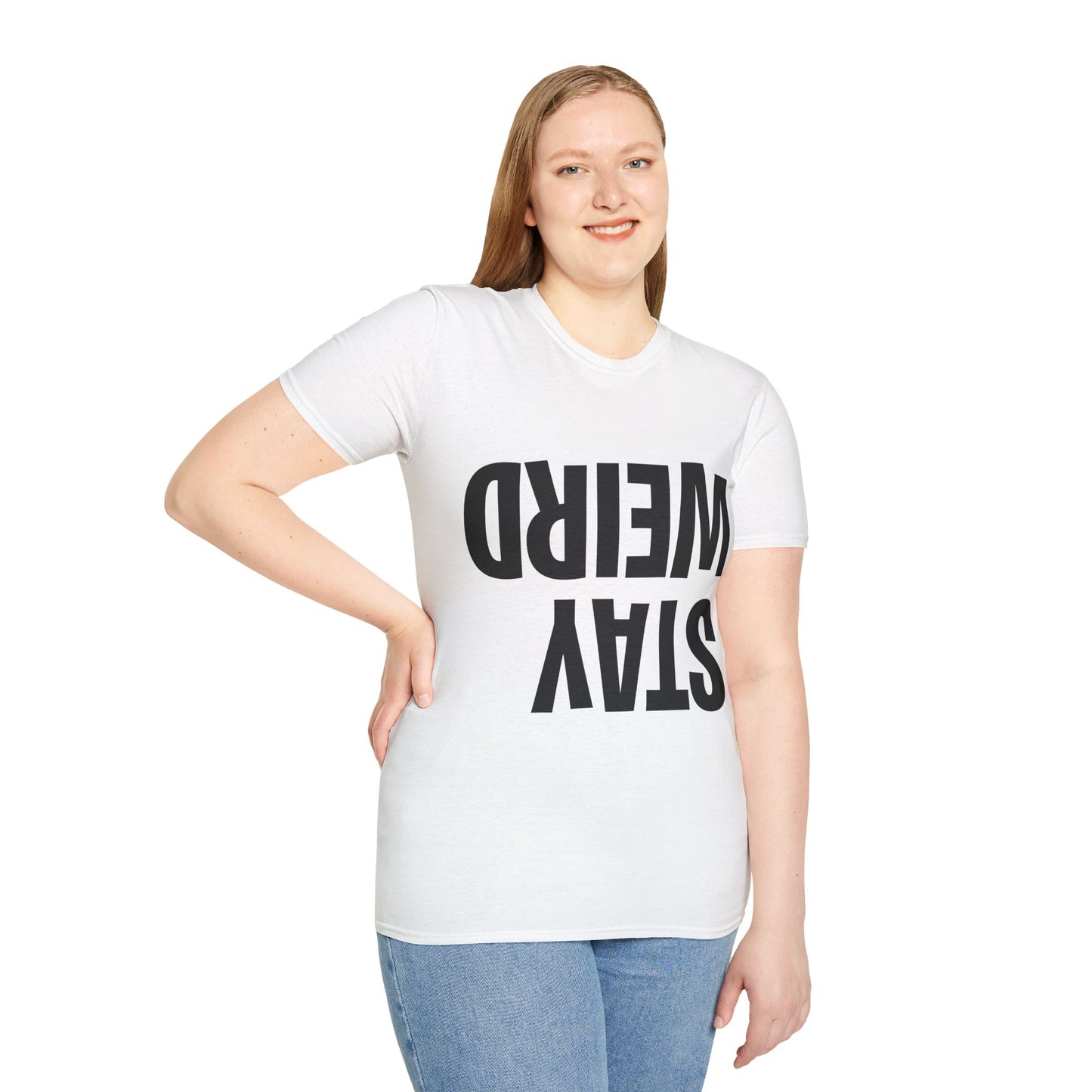 Funny Stay Weird Sarcastic T-Shirt For Men Women