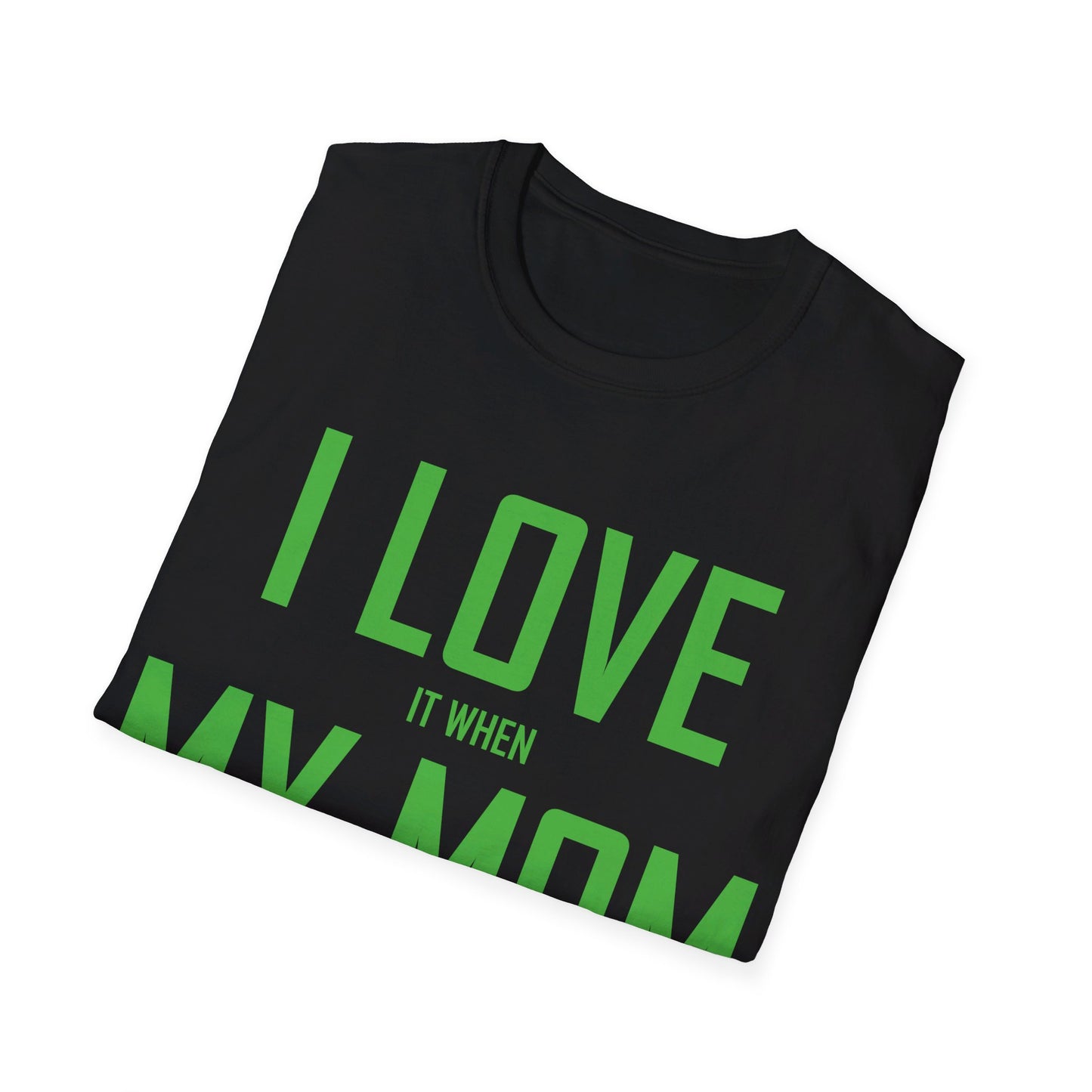 Funny I Love My Mom T-Shirt Sarcastic Video Games Gamer T-shirt Men Women Kids