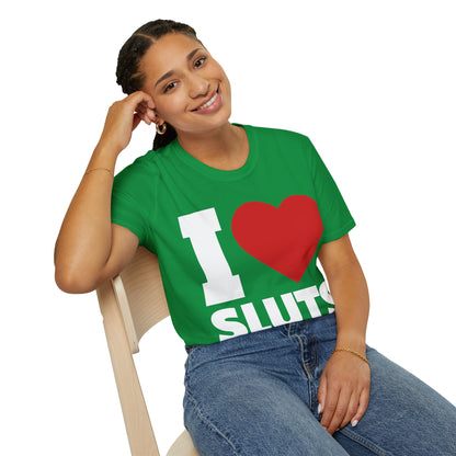 I Love Sluts Shirt I Heart Sluts Baby Tee T-Shirt For Men Women T-Shirt