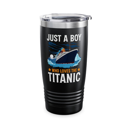 Just A Boy Who Just Loves The Rms Titanic Cruise Ship Tumbler For Men Women Tumbler