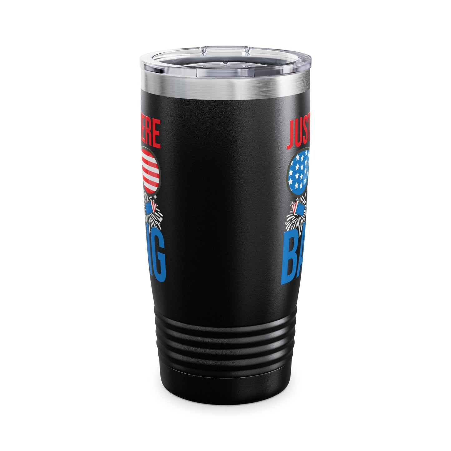 Funny I Am Just Here To Bang Fourth of July 4th of July Tumbler For Men Women