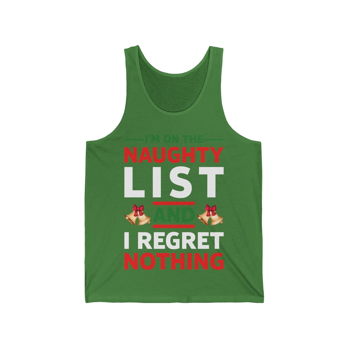 Funny I Am On The Naughty List and I Regret Nothing Xmas Tank Tops For Men Women