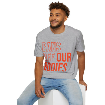 Bans Off Our Bodies My Body My Choice , Stop Abortion bans Women's T-Shirt